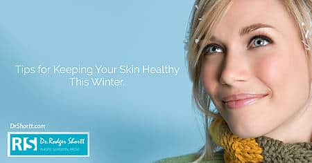 tips for keeping your skin healthy